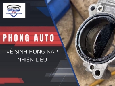 Dịch Vụ Vệ Sinh Họng Nạp Nhiên Liệu Tại Phong Auto
